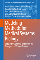 Modeling Methods for Medical Systems Biology - María Elena Álvarez-Buylla Roces, Juan Carlos Martínez-García, José Dávila-Velderrain, Elisa Domínguez-Hüttinger, Mariana Esther Martínez-Sánchez