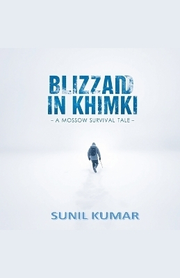 "Blizzard in Khimki - Sunil Kumar