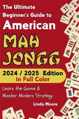 American Mah Jongg for Beginners - Linda Moore