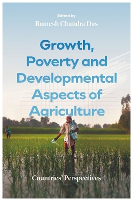 Growth, Poverty and Developmental Aspects of Agriculture - 