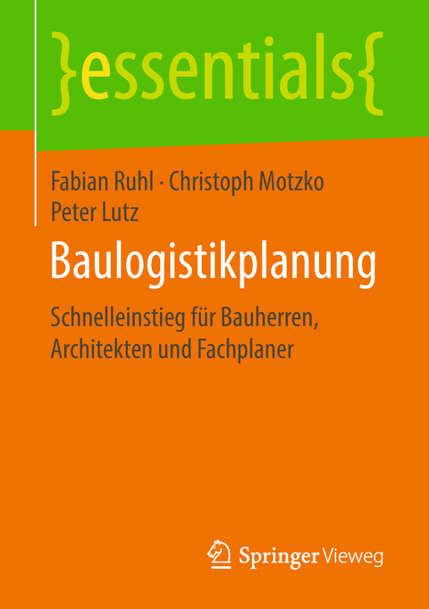 Baulogistikplanung - Fabian Ruhl, Christoph Motzko, Peter Lutz