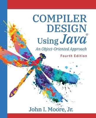 Compiler Design Using Java(R) - John I Moore