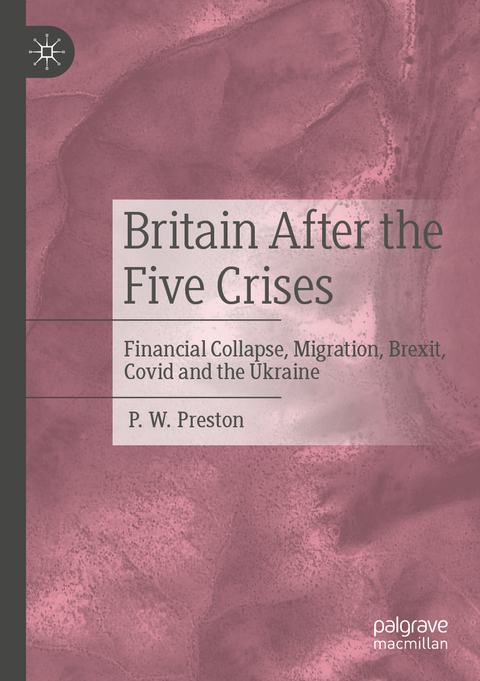 Britain After the Five Crises - P. W. Preston