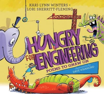 Hungry for Engineering - Kari-Lynn Winters, Lori Sherritt-Fleming