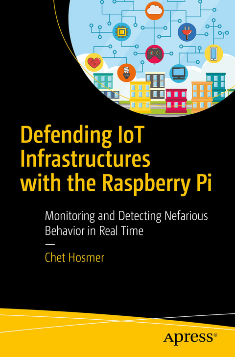 Defending IoT Infrastructures with the Raspberry Pi - Chet Hosmer