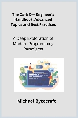 The C# & C++ Engineer's Handbook - Michael Bytecraft