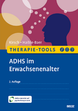 Therapie-Tools ADHS im Erwachsenenalter - Kirsch, Peter; Haible-Baer, Nina