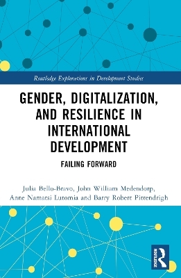 Gender, Digitalization, and Resilience in International Development - Julia Bello-Bravo, John William Medendorp, Anne Namatsi Lutomia, Barry Robert Pittendrigh