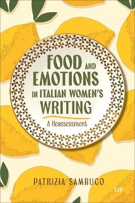 Food and Emotions in Italian Women's Writing - Patrizia Sambuco