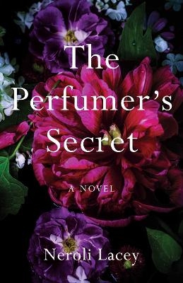 The Perfumer's Secret - Neroli Lacey