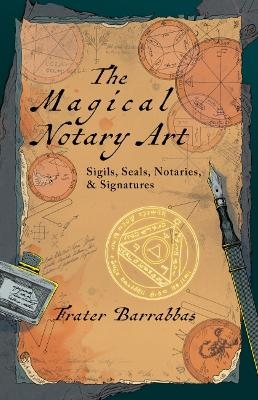 The Magical Notary Art - Frater Barrabbas