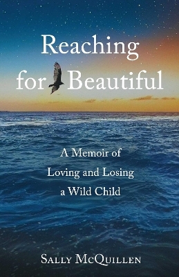 Reaching for Beautiful - Sally McQuillen