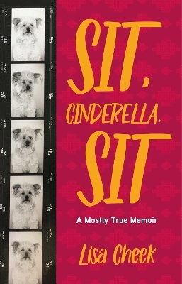 Sit, Cinderella, Sit - Lisa Cheek