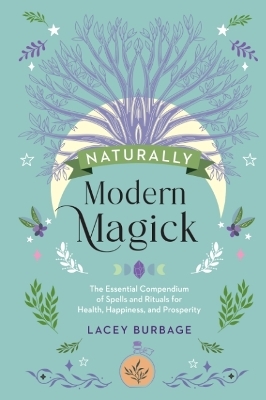 Naturally Modern Magick - Lacey Burbage