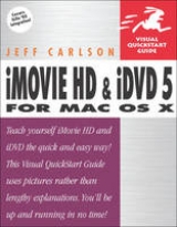 iMovie HD and iDVD 5 for Mac OS X - Carlson, Jeff