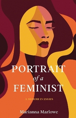 Portrait of a Feminist - Marianna Marlowe