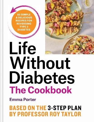 The Life Without Diabetes Cookbook - Emma Porter