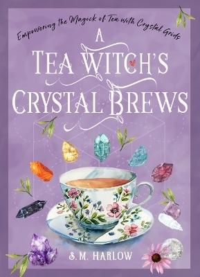 A Tea Witch's Crystal Brews