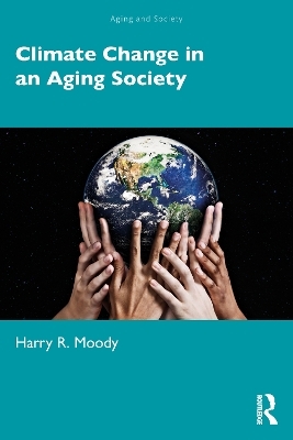 Climate Change in an Aging Society - Harry R. Moody