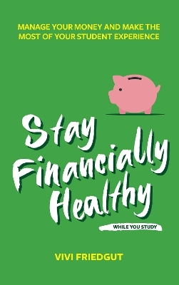 Stay Financially Healthy While You Study - Vivi Friedgut