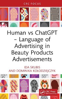 Human vs ChatGPT – Language of Advertising in Beauty Products Advertisements - Ida Skubis, Dominika Kołodziejczyk