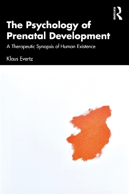 The Psychology of Prenatal Development - KLaus Evertz