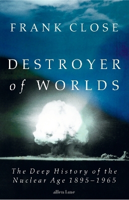 Destroyer of Worlds - Frank Close