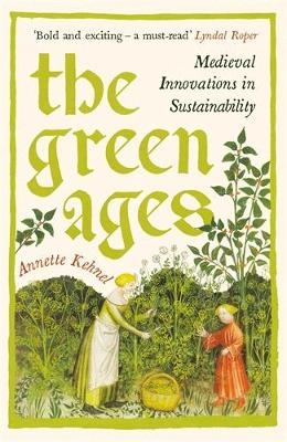 The Green Ages - Annette Kehnel