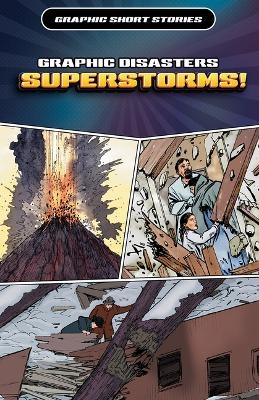 Graphic Disasters: Superstorms! - Rob Shone