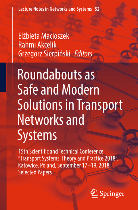 Roundabouts as Safe and Modern Solutions in Transport Networks and Systems - 