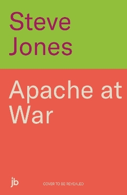 Apache at War - Steve Jones