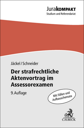 Der strafrechtliche Aktenvortrag im Assessorexamen - Holger Jäckel; Dirk J. Schneider