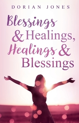 Blessings & Healings, Healings & Blessings - Dorian Jones