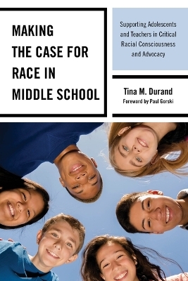 Making the Case for Race in Middle School - Tina M. Durand