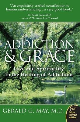 Addiction And Grace - Gerald G MD. May