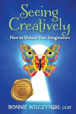 Seeing Creatively - Bonnie Wilczynski