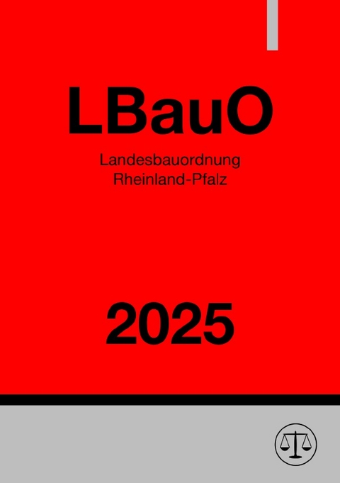 Landesbauordnung Rheinland-Pfalz - LBauO 2025 - Ronny Studier