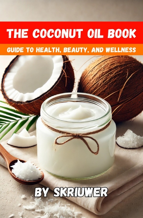 The Coconut Oil Book - Auke de Haan