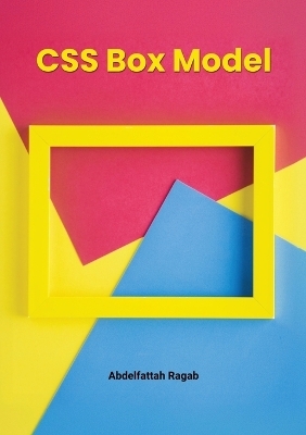 CSS Box Model and Layouts - Abdelfattah Ragab