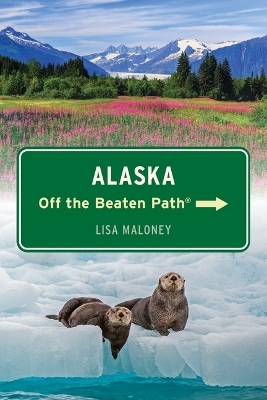 Alaska Off the Beaten Path® - Lisa Maloney