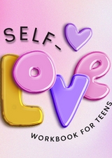 Self-Love Workbook for Teens - Joe Hammoud