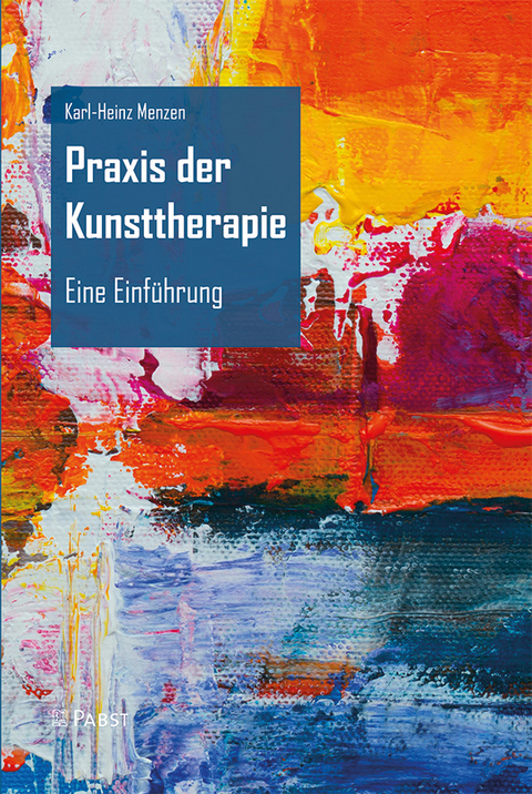 Praxis der Kunsttherapie - Karl-Heinz Menzen