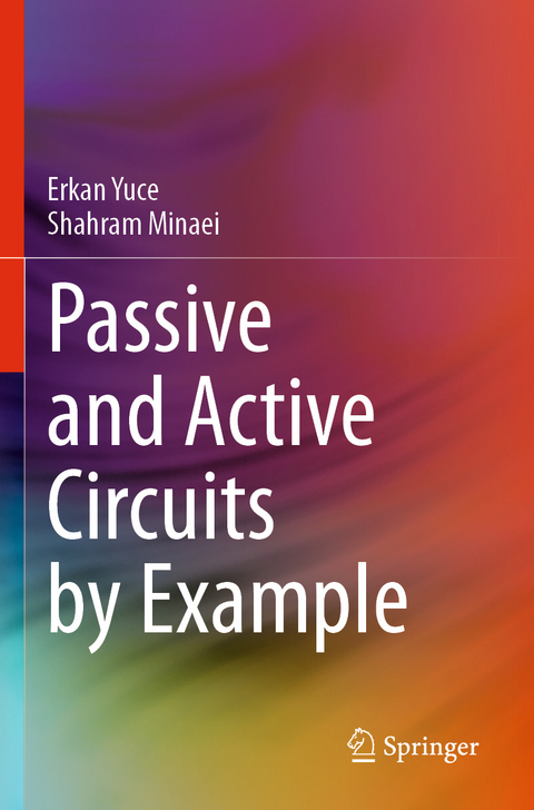 Passive and Active Circuits by Example - Erkan Yuce, Shahram Minaei