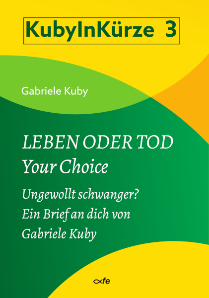 Leben oder Tod - Your Choice - Gabriele Kuby