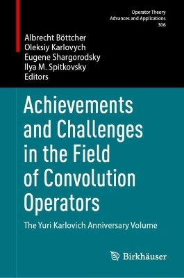 Achievements and Challenges in the Field of Convolution Operators - 