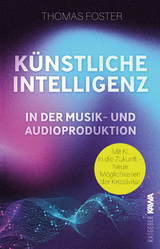 Künstliche Intelligenz in der Musik- und Audioproduktion - Thomas Foster