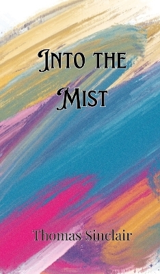 Into the Mist - Thomas Sinclair