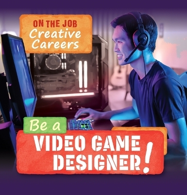 Be a Video Game Designer! - Theresa Emminizer