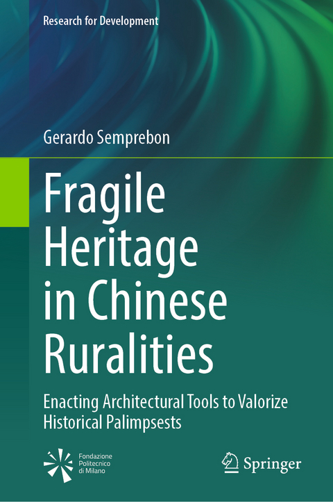 Fragile Heritage in Chinese Ruralities - Gerardo Semprebon