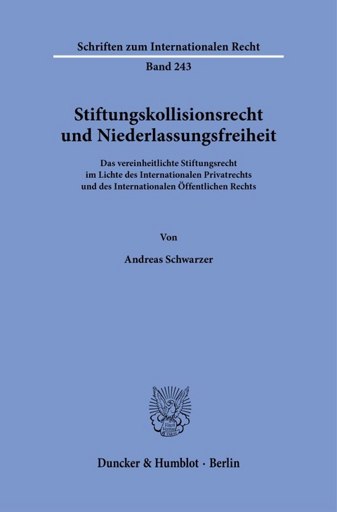 Stiftungskollisionsrecht und Niederlassungsfreiheit - Andreas Schwarzer